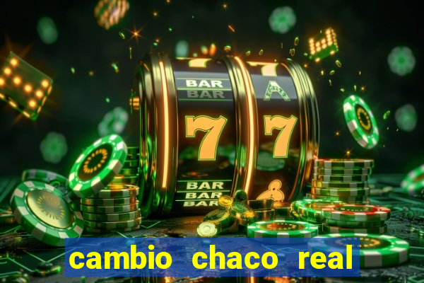 cambio chaco real en guarani